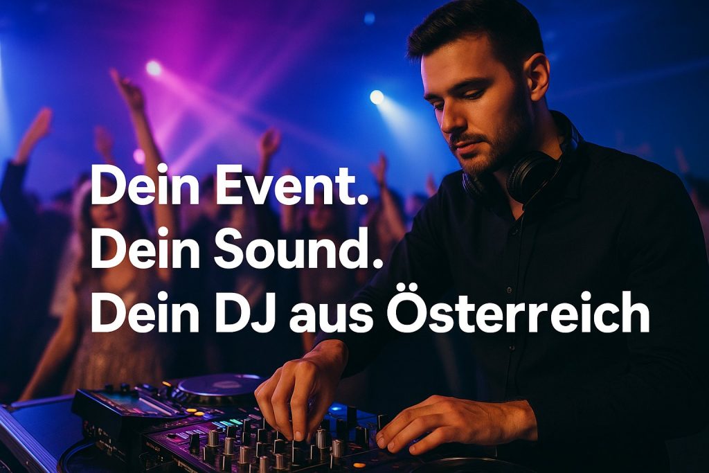 Finde deinen DJ aus Österreich für stimmungsvolle Partys